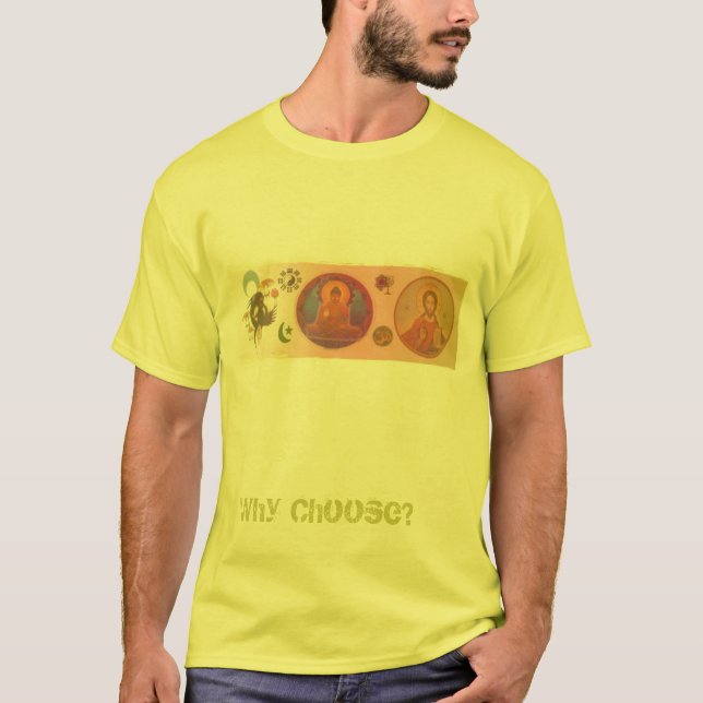 Religions, Why Choose? T-Shirt (Front)