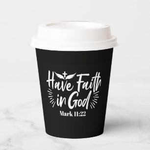 Religious Art: Have Faith in God Scripture Design Paper Cups
