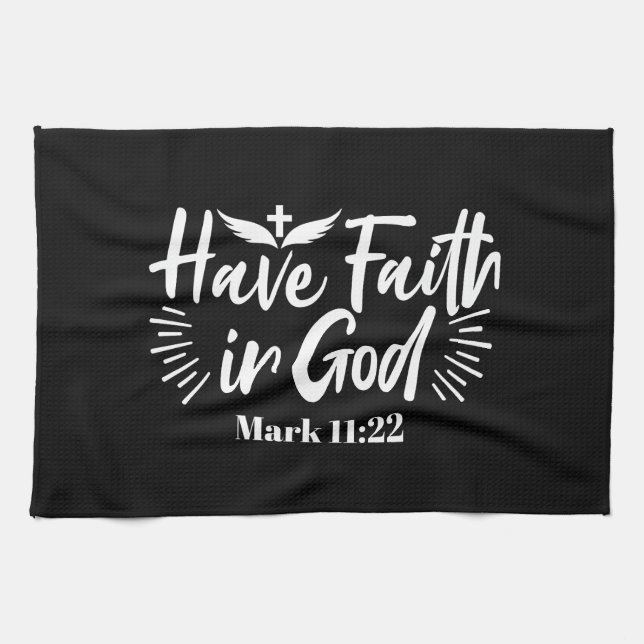 Religious Art: Have Faith in God Scripture Design Tea Towel (Horizontal)