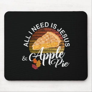 Religious Autumn All I Need Is Jesus And Apple Pie Mouse Pad