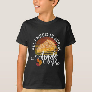 Religious Autumn All I Need Is Jesus And Apple Pie T-Shirt