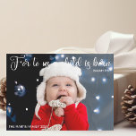 Religious Baby Photo Christmas Birth Announcement<br><div class="desc">Elegant Christmas birth announcement card with a beautiful bible verse about Jesus in white cursive typography. For to us, a child is born. Isaiah 9:6. A lovely newborn baby holiday card with a full photo under the religious scripture on the front. Add your child's second photograph on the back along...</div>