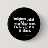 Religious Belief is a Totalitarian Belief.