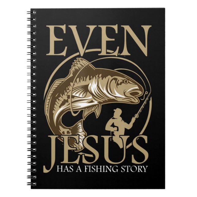 Religious Christian Fisher Even Jesus Has A Fishin Notebook (Front)