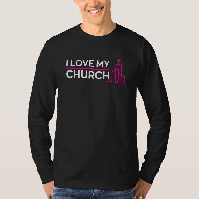 Religious Christian I Love My Church Quote T-Shirt (Front)