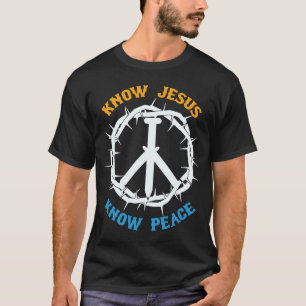 Religious Christian Know Jesus Know Peace Church L T-Shirt