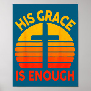 Religious His Grace Is Enough Cross Christian Vint Poster