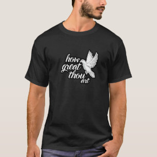 Religious How Great Thou For Believers Christ And T-Shirt