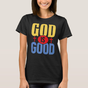 Religious Jesus Christian God is Good Church Lord T-Shirt