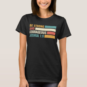 Religious Jesus Christian Joshua 19 Be Strong Lord T-Shirt