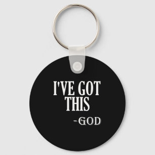Religious Motivational Saying I've Got This - God  Key Ring