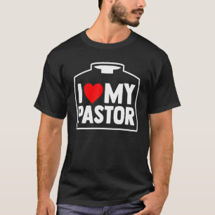 Religious Partner Christian Priest I Love My Pasto T-Shirt