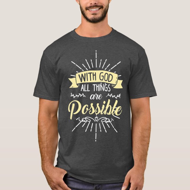 Religious  With God All Things Are Possible T-Shirt (Front)