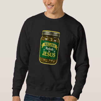 Relish in JESUS - Christian Sweatshirt