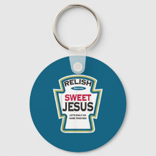 Relish sweet jesus funny christian parody  key ring