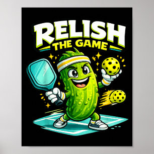 Relish the game funny pickleball pickle player poster