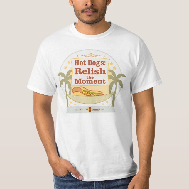 "Relish the Moment" Hot Dog T-Shirt (Front)