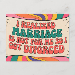 Relized marriage is not for me so I got divorced Postcard