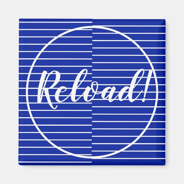 Reload Motivation Inspiration Fridge Magnet (Front)