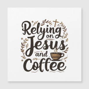 Relying on Jesus and Coffee Caffeine Lover