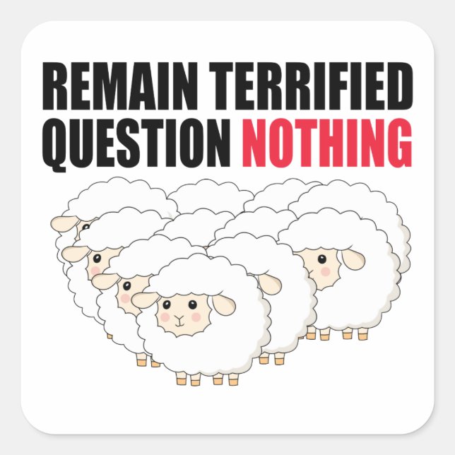 Remain Terrified Question Nothing Sheep Square Sticker (Front)
