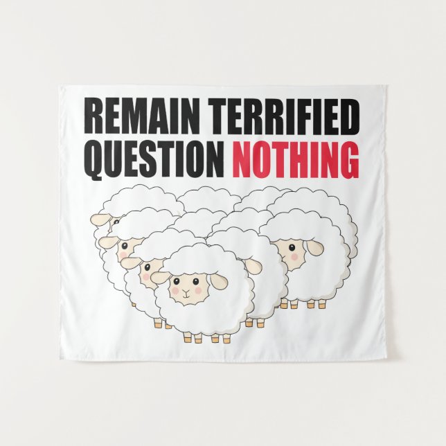 Remain Terrified Question Nothing Sheep Tapestry (Front (Horizontal))