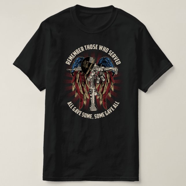 remeber those who served all gave some T-Shirt (Design Front)