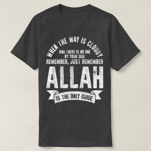 Remember Allah Islamic Muslim Religion Faith Mosqu T-Shirt (Design Front)