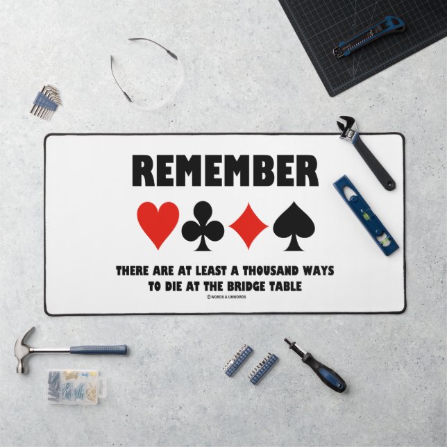 Remember At Least A Thousand Ways Die Bridge Table Desk Mat (Workstation)