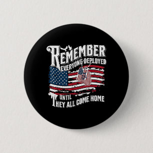 Remember Everyone Deployed Until Come Home 6 Cm Round Badge