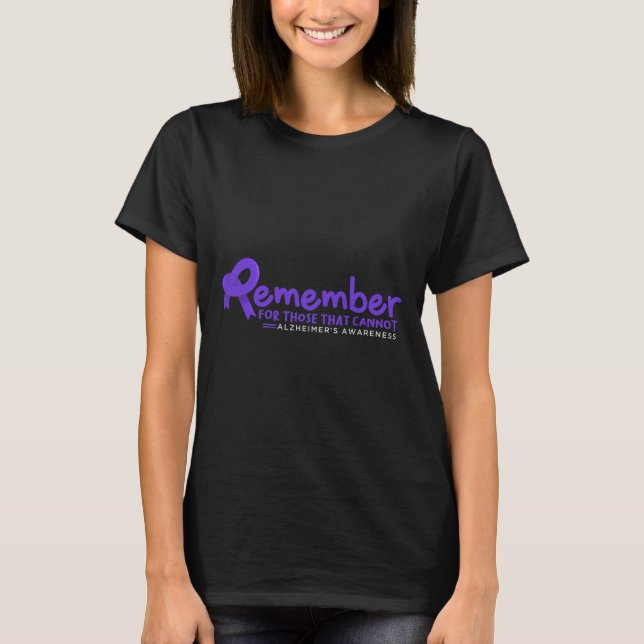 Remember For Those That Cannot Alzheimer  T-Shirt (Front)