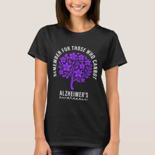 Remember for those who cannot alzheimer’s T-Shirt