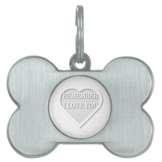 Remember I Love You Pet ID Tag (Front)