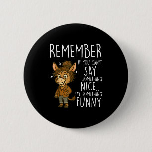 Remember If You Can't Say Soing Nice Say Soing Fun 6 Cm Round Badge
