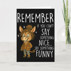 Remember If You Can't Say Soing Nice Say Soing Fun Card