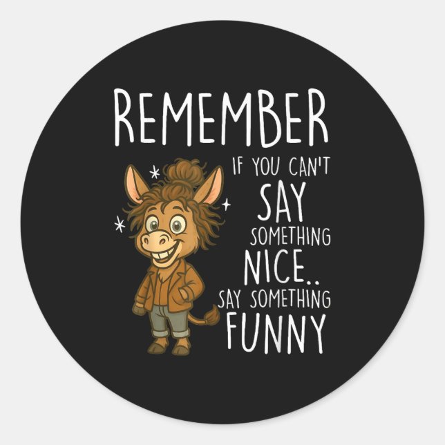 Remember If You Can't Say Soing Nice Say Soing Fun Classic Round Sticker (Front)