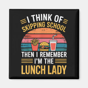 Remember Im The Lunch Lady Back To School Cafeteri Magnet