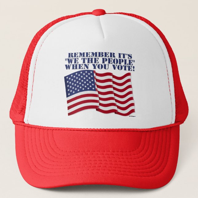 REMEMBER IT'S "WE THE PEOPLE" WHEN YOU VOTE! TRUCKER HAT (Front)