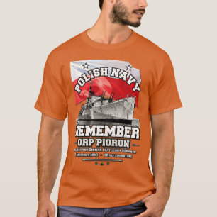 REMEMBER ORP Piorun Polish Navy in WorldII T-Shirt