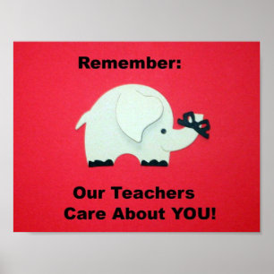 Remember: Our Teachers Care About YOU! Poster