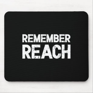 Remember Reach - Sentimental Design For Nobel Team Mouse Pad