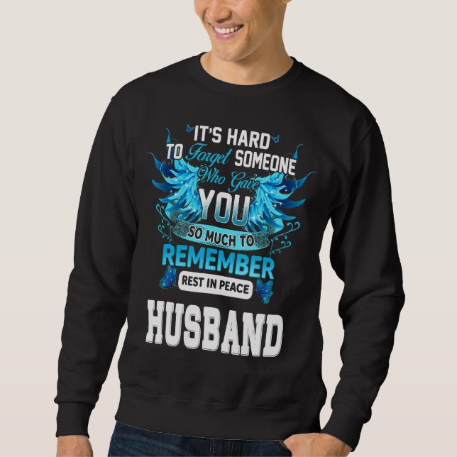 Remember Rest In Peace My Husband For Wives Lost H Sweatshirt (Front)