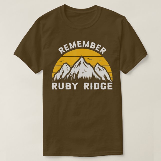 Remember Ruby Ridge Idaho Mountain 1  T-Shirt (Design Front)