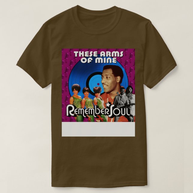 Remember Soul These Arms Of Mine T-Shirt (Design Front)