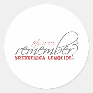 remember srebrenica genocide classic round sticker