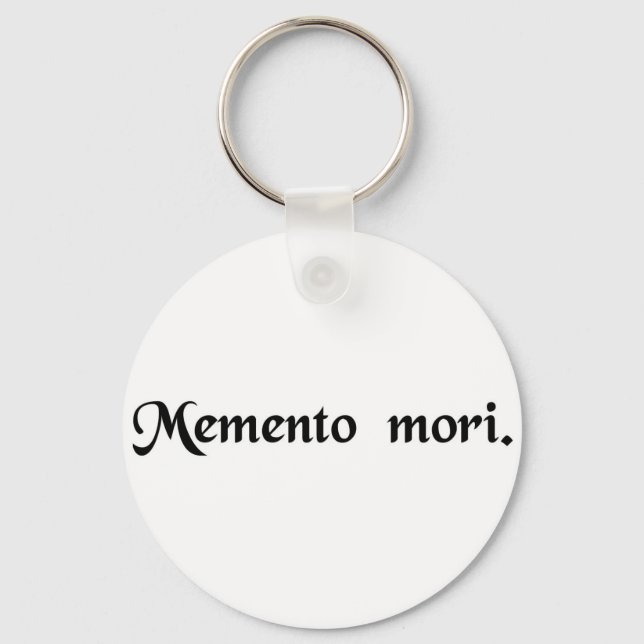 Remember that you must die. key ring (Front)