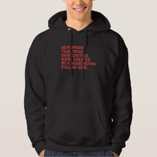 Remember That Your Insecurities Were Created By A Hoodie