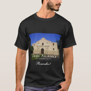 Remember the Alamo!-San Antonio, TX T-Shirt