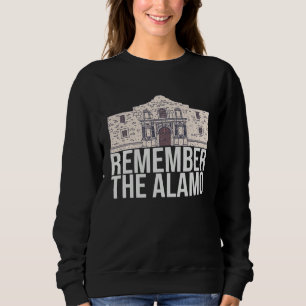 Remember the Alamo Text  San Antonio Mission  Libe Sweatshirt