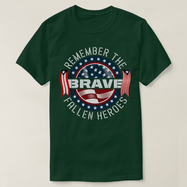 Remember The Brave Fallen Heroes Memorial Day  T-Shirt (Design Front)